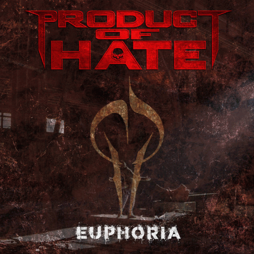 Product Of Hate : Euphoria
